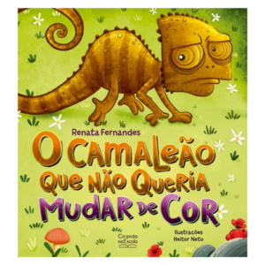 Livro: O Camaleão que Não Queria Mudar de Cor